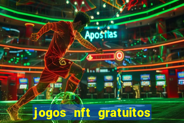 jogos nft gratuitos que pagam